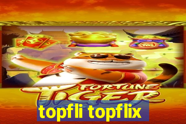 topfli topflix